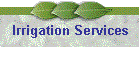 Irrigation Services