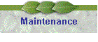 Maintenance